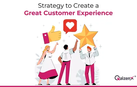 How to Create a Powerful Customer Experience